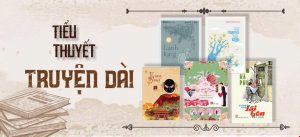 Khám phá danh mục tiểu thuyết truyện dài đặc sắc từ văn học Việt Nam kinh điển đến hiện đại. Những câu chuyện lay động lòng người đang chờ bạn. Đọc ngay!